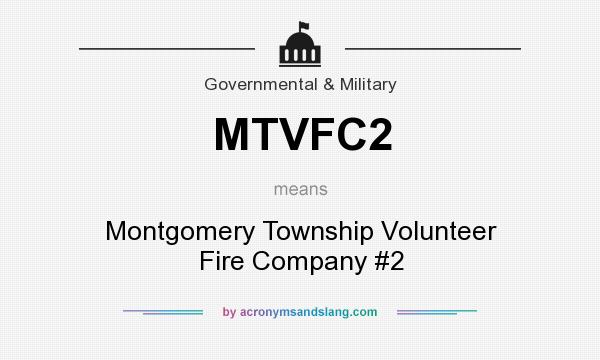 What does MTVFC2 mean? It stands for Montgomery Township Volunteer Fire Company #2