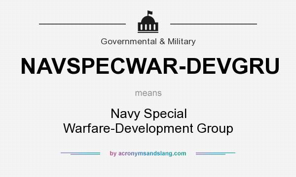 What does NAVSPECWAR-DEVGRU mean? It stands for Navy Special Warfare-Development Group