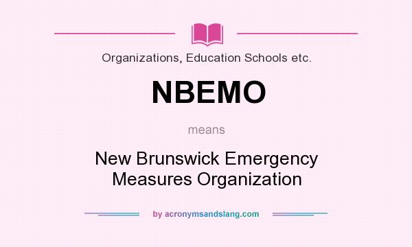 What does NBEMO mean? It stands for New Brunswick Emergency Measures Organization