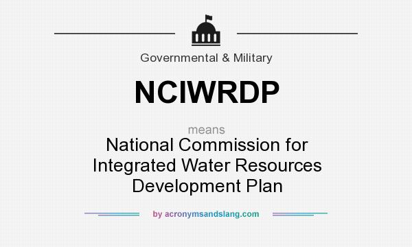 What does NCIWRDP mean? It stands for National Commission for Integrated Water Resources Development Plan