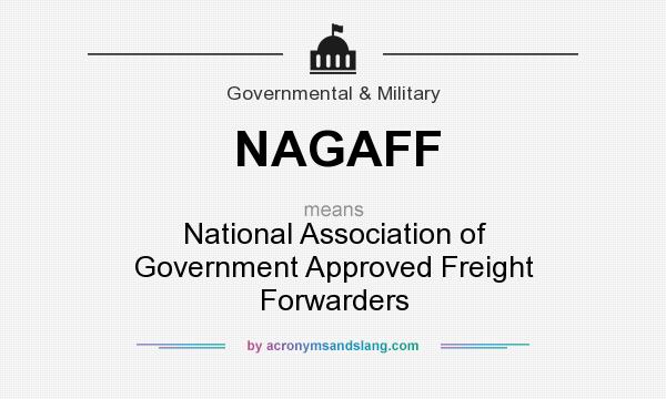 What does NAGAFF mean? It stands for National Association of Government Approved Freight Forwarders