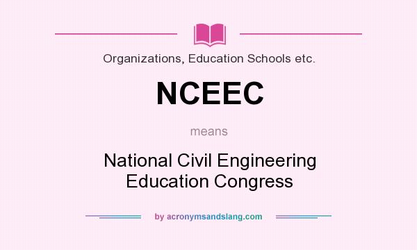 What does NCEEC mean? It stands for National Civil Engineering Education Congress