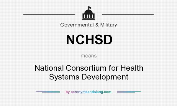 What does NCHSD mean? It stands for National Consortium for Health Systems Development