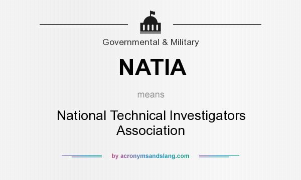 What does NATIA mean? It stands for National Technical Investigators Association