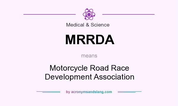 What does MRRDA mean? It stands for Motorcycle Road Race Development Association
