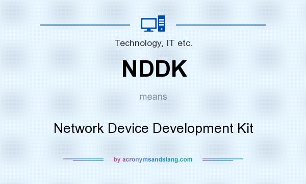 What does NDDK mean? It stands for Network Device Development Kit