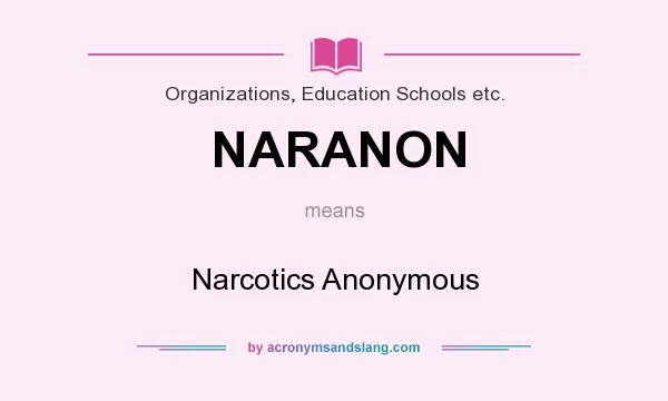 What does NARANON mean? It stands for Narcotics Anonymous
