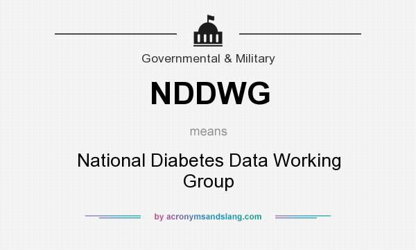 What does NDDWG mean? It stands for National Diabetes Data Working Group
