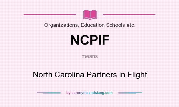 What does NCPIF mean? It stands for North Carolina Partners in Flight