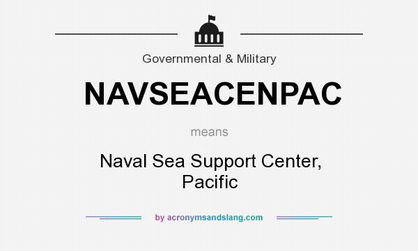 What does NAVSEACENPAC mean? It stands for Naval Sea Support Center, Pacific