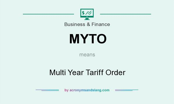 What does MYTO mean? It stands for Multi Year Tariff Order