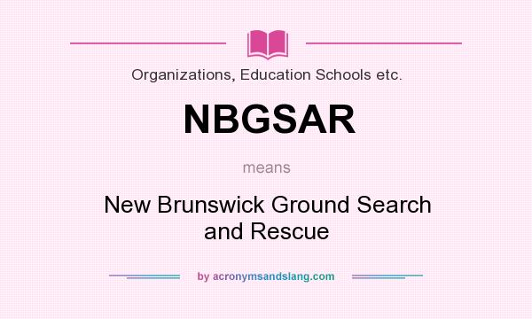 What does NBGSAR mean? It stands for New Brunswick Ground Search and Rescue