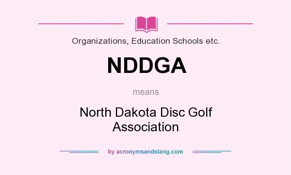 What does NDDGA mean? It stands for North Dakota Disc Golf Association