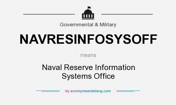 What does NAVRESINFOSYSOFF mean? It stands for Naval Reserve Information Systems Office