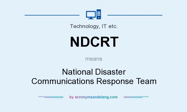 What does NDCRT mean? It stands for National Disaster Communications Response Team