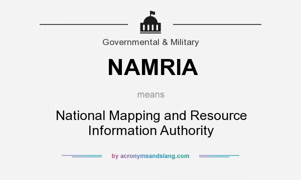 What does NAMRIA mean? It stands for National Mapping and Resource Information Authority