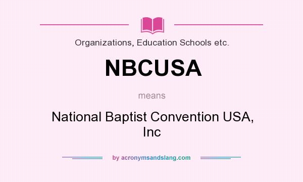What does NBCUSA mean? It stands for National Baptist Convention USA, Inc