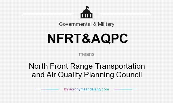 What does NFRT&AQPC mean? It stands for North Front Range Transportation and Air Quality Planning Council