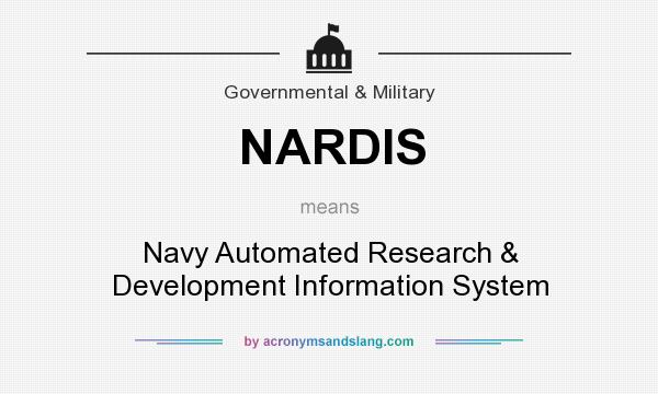 What does NARDIS mean? It stands for Navy Automated Research & Development Information System