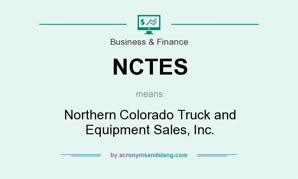What does NCTES mean? It stands for Northern Colorado Truck and Equipment Sales, Inc.