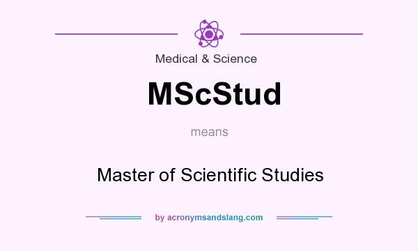 What does MScStud mean? It stands for Master of Scientific Studies