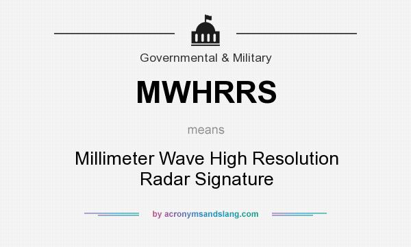 What does MWHRRS mean? It stands for Millimeter Wave High Resolution Radar Signature