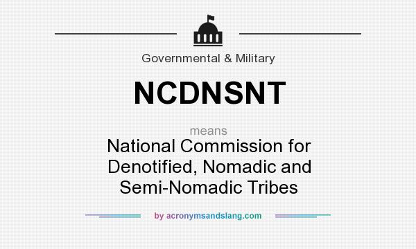 What does NCDNSNT mean? It stands for National Commission for Denotified, Nomadic and Semi-Nomadic Tribes