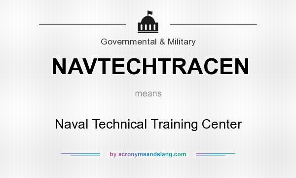 What does NAVTECHTRACEN mean? It stands for Naval Technical Training Center