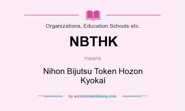 What does NBTHK mean? It stands for Nihon Bijutsu Token Hozon Kyokai