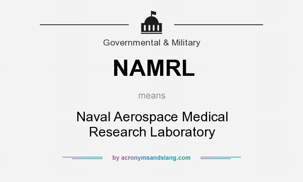 What does NAMRL mean? It stands for Naval Aerospace Medical Research Laboratory