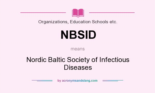 What does NBSID mean? It stands for Nordic Baltic Society of Infectious Diseases