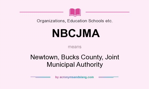What does NBCJMA mean? It stands for Newtown, Bucks County, Joint Municipal Authority