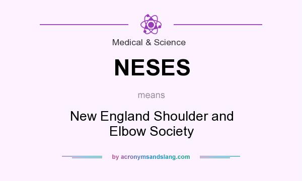 What does NESES mean? It stands for New England Shoulder and Elbow Society