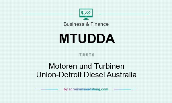What does MTUDDA mean? It stands for Motoren und Turbinen Union-Detroit Diesel Australia