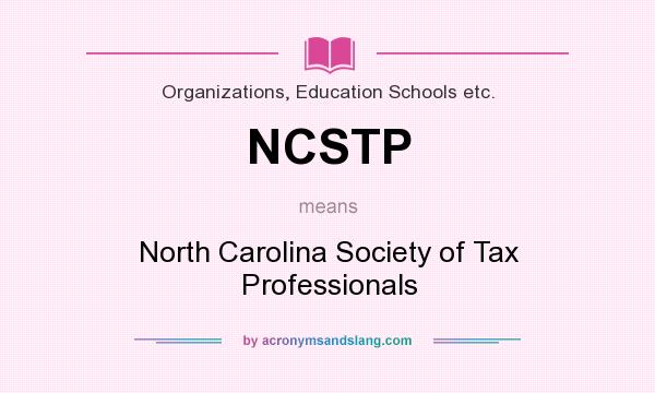 What does NCSTP mean? It stands for North Carolina Society of Tax Professionals
