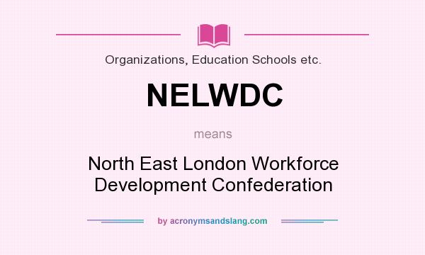 What does NELWDC mean? It stands for North East London Workforce Development Confederation