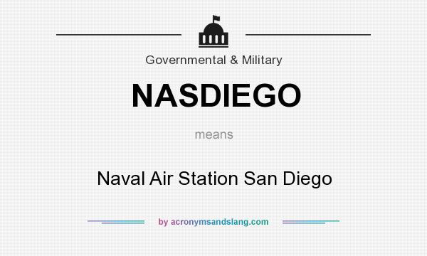 What does NASDIEGO mean? It stands for Naval Air Station San Diego