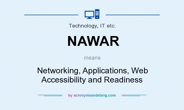 What does NAWAR mean? It stands for Networking, Applications, Web Accessibility and Readiness