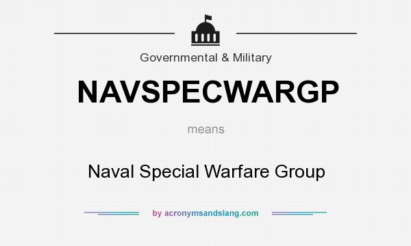 What does NAVSPECWARGP mean? It stands for Naval Special Warfare Group