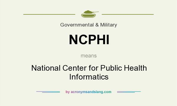 What does NCPHI mean? It stands for National Center for Public Health Informatics