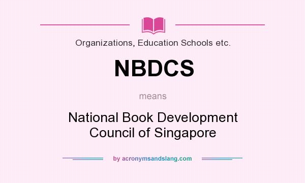 What does NBDCS mean? It stands for National Book Development Council of Singapore