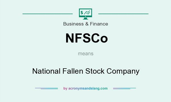 What does NFSCo mean? It stands for National Fallen Stock Company