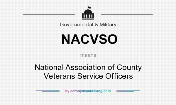 What does NACVSO mean? It stands for National Association of County Veterans Service Officers