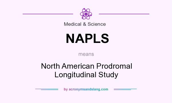 What does NAPLS mean? It stands for North American Prodromal Longitudinal Study