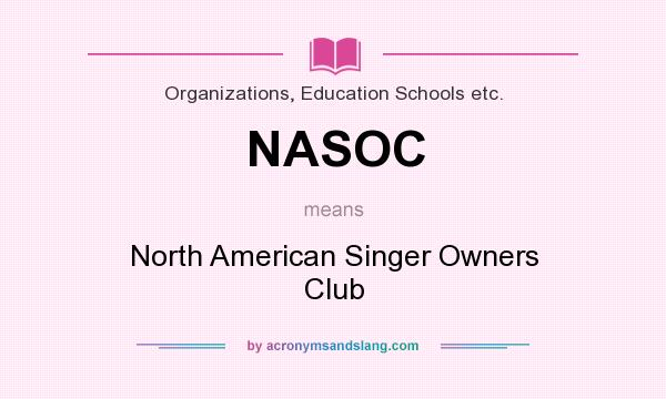 What does NASOC mean? It stands for North American Singer Owners Club
