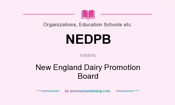 What does NEDPB mean? It stands for New England Dairy Promotion Board