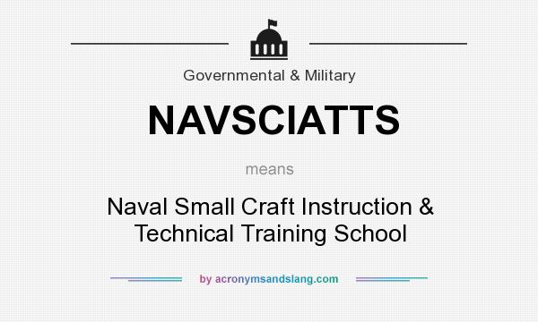 What does NAVSCIATTS mean? It stands for Naval Small Craft Instruction & Technical Training School