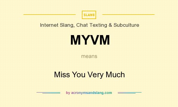 What does MYVM mean? It stands for Miss You Very Much