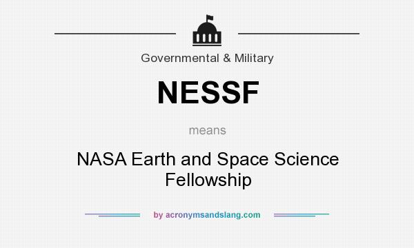 What does NESSF mean? It stands for NASA Earth and Space Science Fellowship