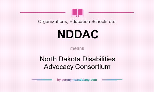 What does NDDAC mean? It stands for North Dakota Disabilities Advocacy Consortium